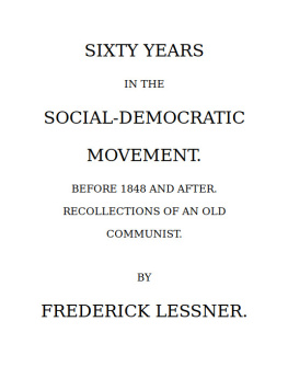 Frederick Lessner - Sixty Years in the Social-Democratic Movement