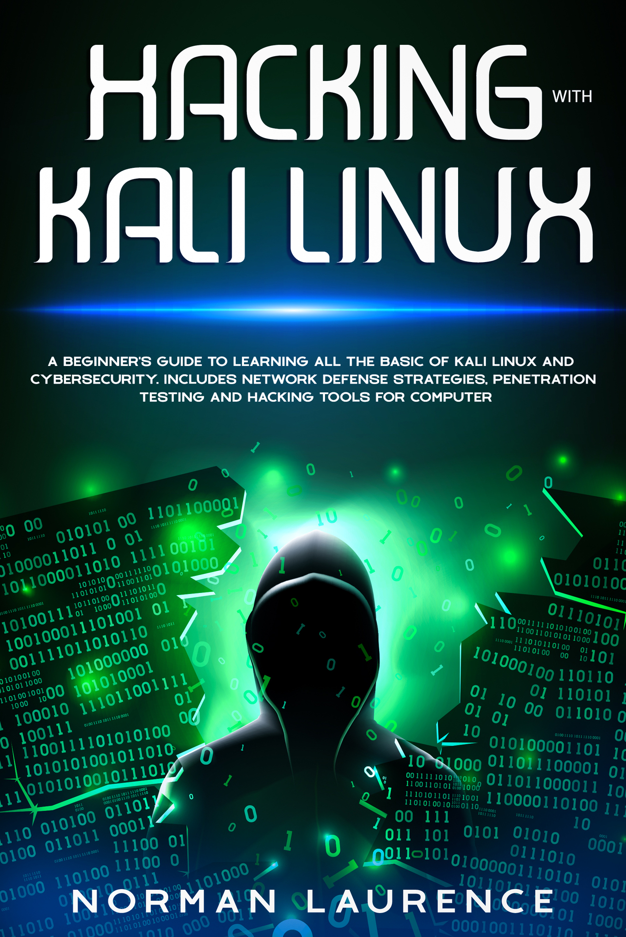 Hacking with Kali Linux A Beginners Guide to Learning All the Basics of Kali - photo 1