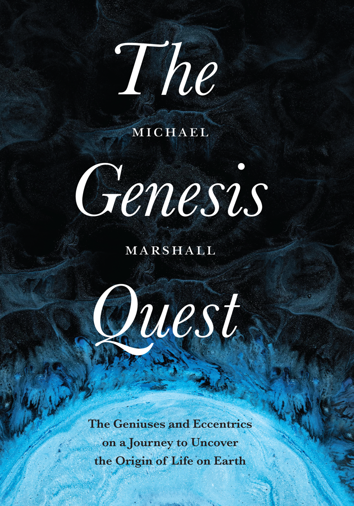 The Genesis Quest The Geniuses and Eccentrics on a Journey to Uncover the - photo 1