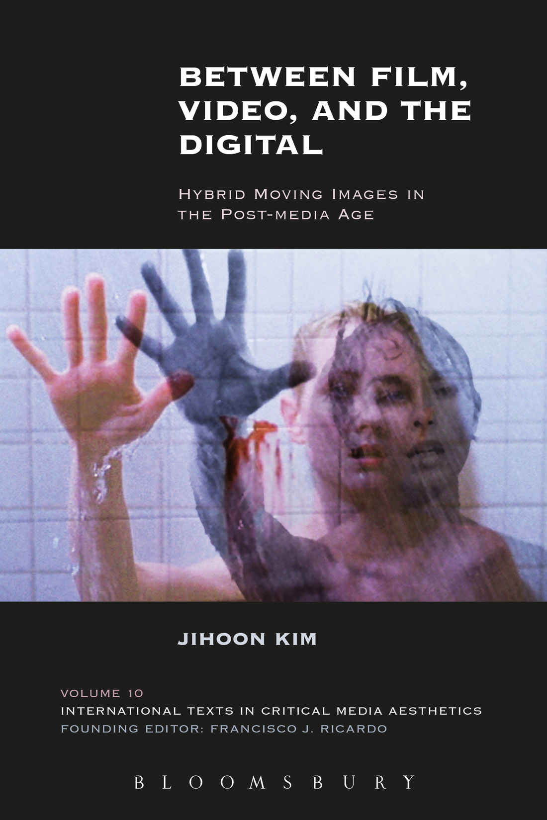 Between Film Video and the Digital INTERNATIONAL TEXTS IN CRITICAL MEDIA - photo 1