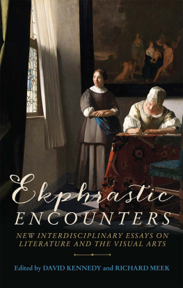 David (editor) Ekphrastic encounters: New Interdisciplinary Essays on Literature and the Visual Arts