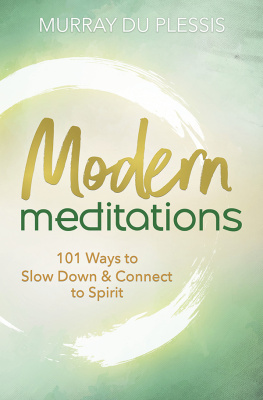 du Plessis - Modern Meditations: 101 Ways to Slow Down & Connect to Spirit