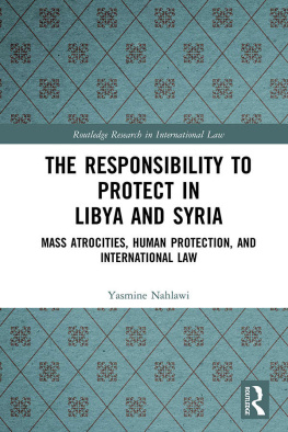 Yasmine Nahlawi The Responsibility to Protect in Libya and Syria (Routledge Research in International Law)