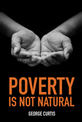 George Curtis Poverty is not natural