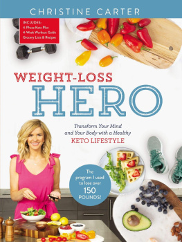 Christine Carter Weight-Loss Hero: Transform Your Mind and Your Body with a Healthy Keto Lifestyle