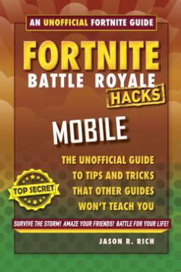 Jason R. Rich Hacks for Fortniters: Mobile: An Unofficial Guide to Tips and Tricks That Other Guides Wont Teach You