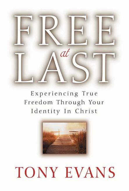 Experiencing True Freedom Through Your Identity In Christ TONY EVANS M - photo 1