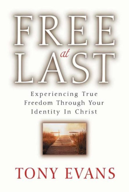 Tony Evans - Free at Last: Experiencing True Freedom Through Your Identity in Christ