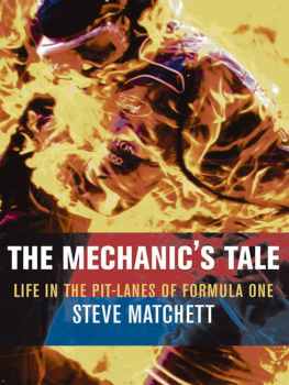 Steve Matchett - The Mechanics Tale: Life in the Pit-Lanes of Formula One