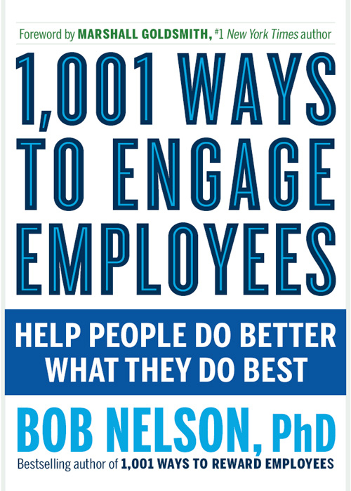 Praise for 1001 Ways to Engage Employees Dr Bob Nelson has done it again - photo 1