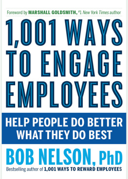 Bob Nelson - 1,001 Ways to Engage Employees: Help People Do Better What They Do Best