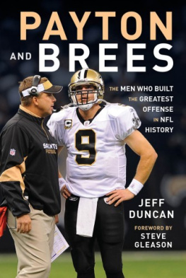 Jeff Duncan - Payton and Brees: The Men Who Built the Greatest Offense in NFL History