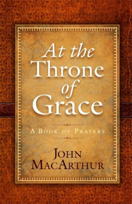 John MacArthur At the Throne of Grace: A Book of Prayers