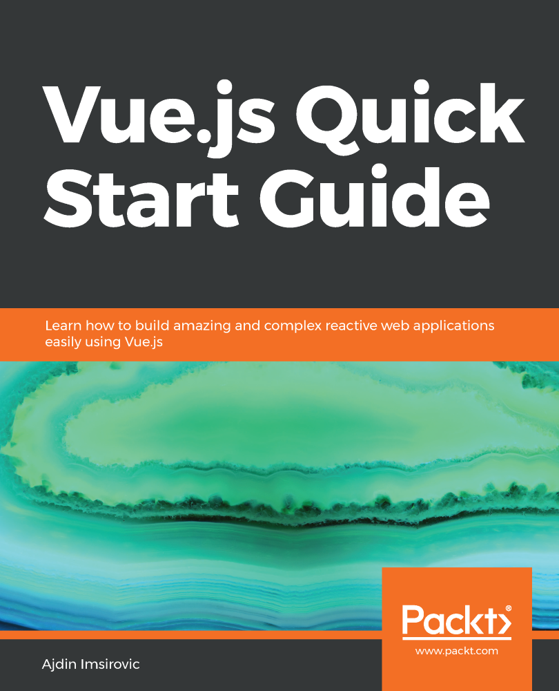 Vuejs Quick Start Guide Learn how to build amazing and complex reactive web - photo 1