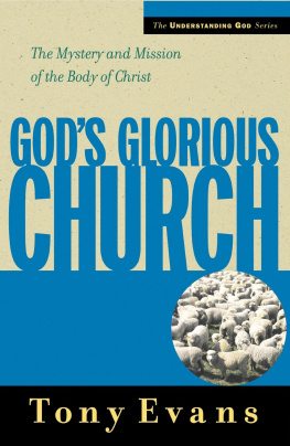 Tony Evans Gods Glorious Church: The Mystery and Mission of the Body of Christ