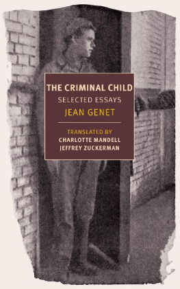 Jean Genet - The Criminal Child: Selected Essays