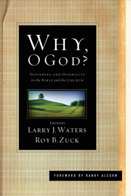 Larry Waters - Why O God ?: Suffering and Disability in the Bible and the Church