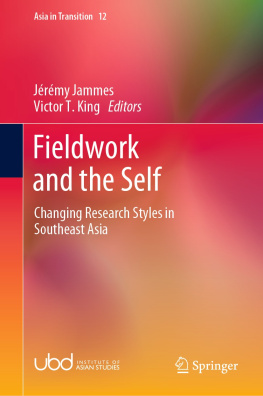 Jeremy Jammes (editor) - Fieldwork and the Self: Changing Research Styles in Southeast Asia