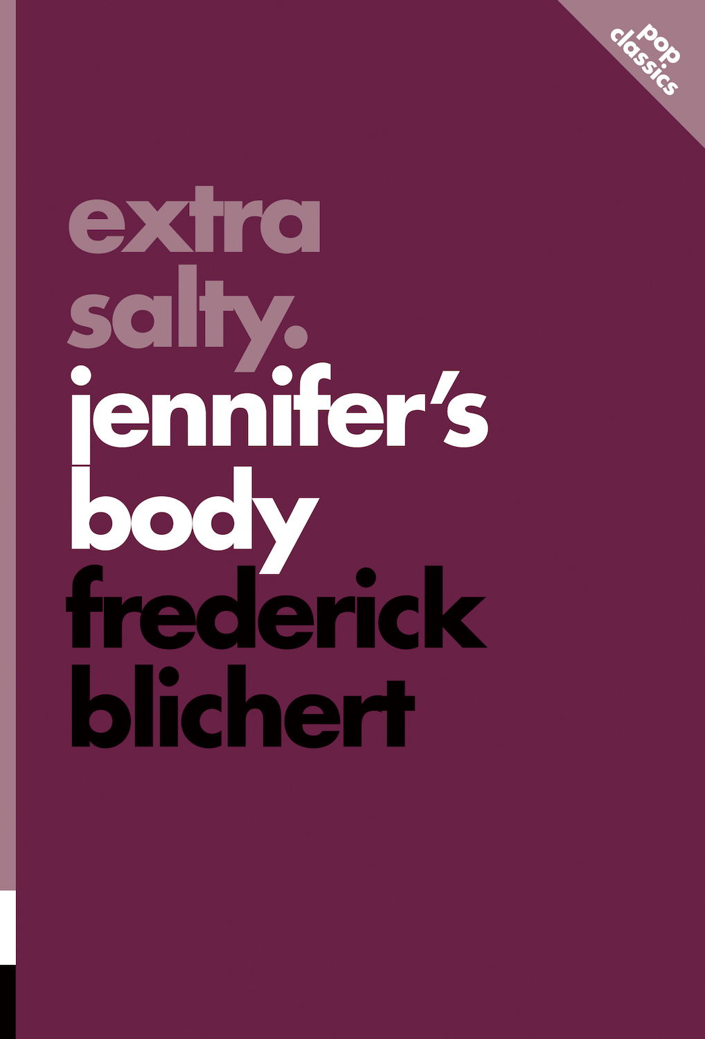 Extra Salty Jennifers Body Frederick Blichert Contents Introduction - photo 1