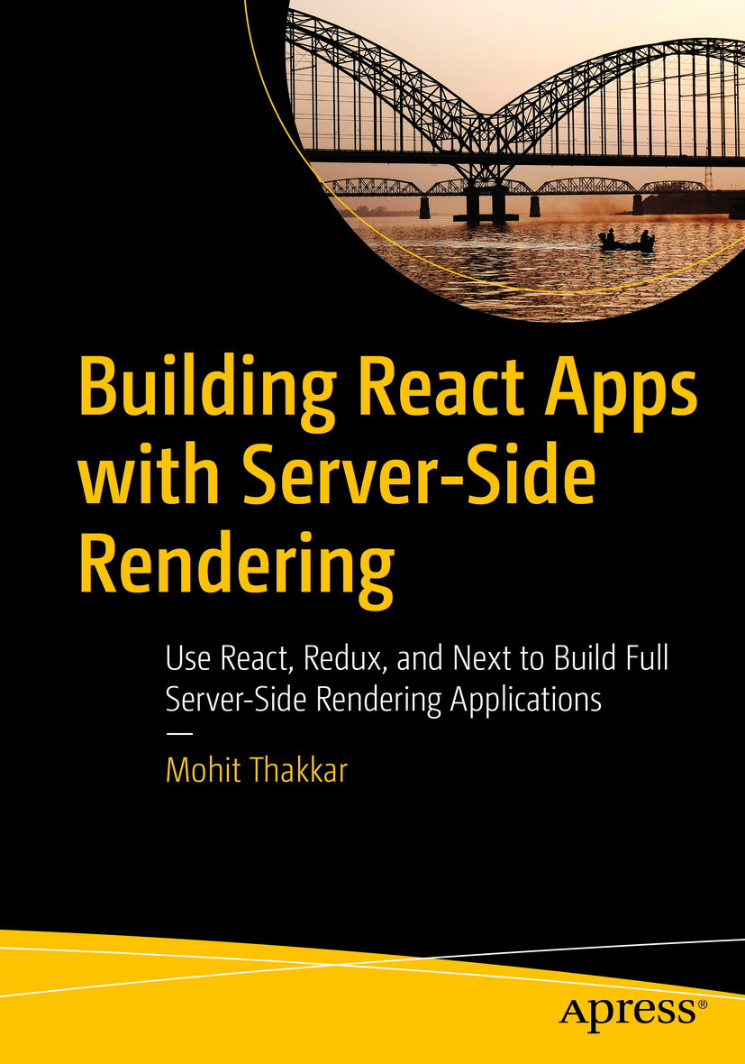 Mohit Thakkar Building React Apps with Server-Side Rendering Use React - photo 1