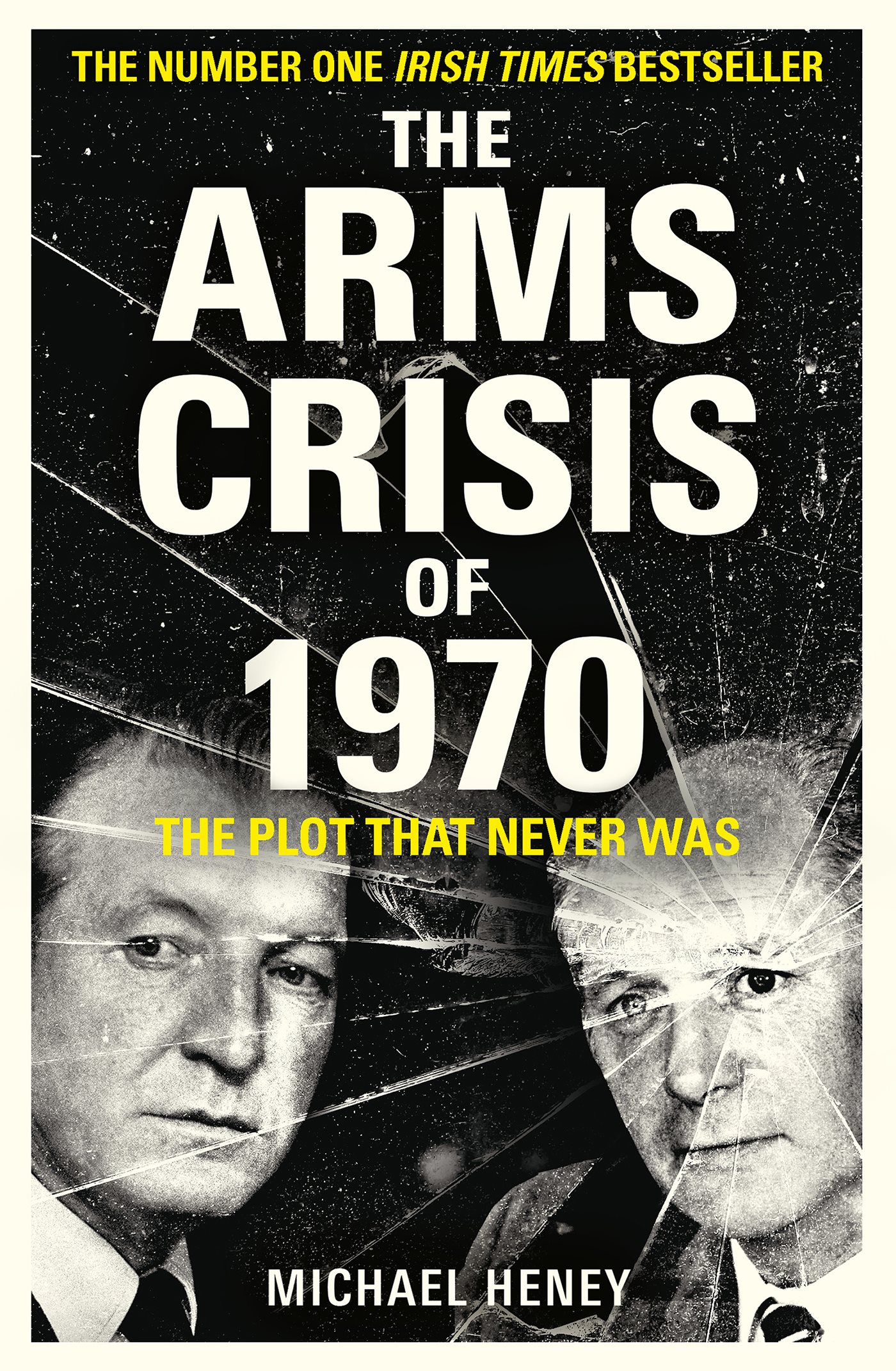 THE ARMS CRISIS OF 1970 THE ARMS CRISIS OF 1970 MICHAEL HENEY - photo 1