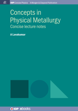 Lavakumar Avala - Concepts in Physical Metallurgy: Concise lecture notes