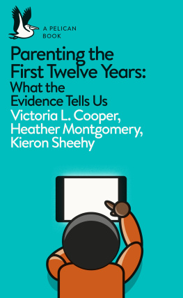 Kieron Sheehy Parenting the first twelve years : what the evidence tells us