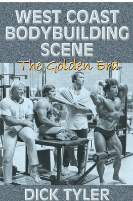 Dick Tyler - West Coast Bodybuilding Scene: The Golden Era