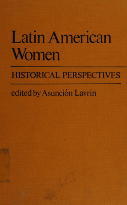 Asuncion Lavrin (editor) - Latin American Women: Historical Perspectives