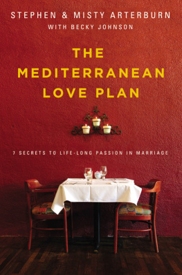 Stephen Arterburn The Mediterranean love plan : seven secrets to lifelong passion in marriage