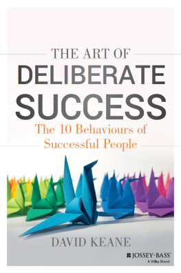 David Keane - The Art of Deliberate Success: Transform Your Professional and Personal Life