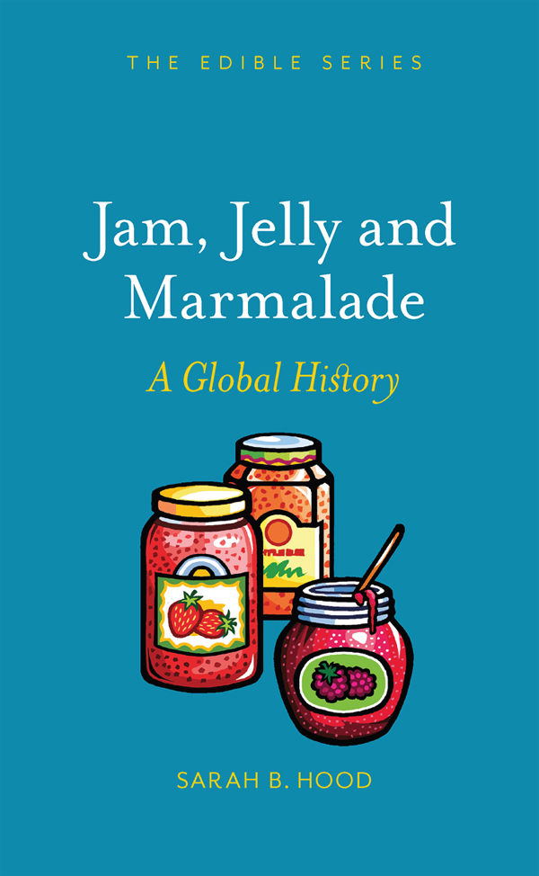 JAM JELLY AND MARMALADE Edible Series Editor Andrew F Smith EDIBLE is a - photo 1