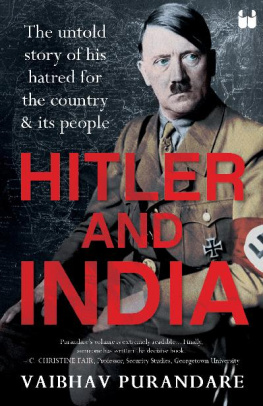 Vaibhav Purandare - Hitler and India: The Untold Story of his Hatred for the Country and its People