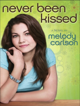 Melody Carlson - Never Been Kissed: A Novel