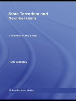 Ruth Blakeley - State Terrorism and Neoliberalism (Routledge Critical Terrorism Studies)
