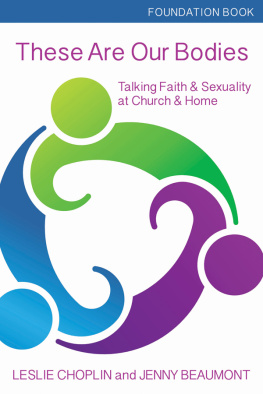 leslie choplin These Are Our Bodies: Talking Faith & Sexuality at Church and Home (Foundation Book)