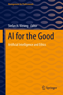 Stefan H. Vieweg (editor) - AI for the Good: Artificial Intelligence and Ethics (Management for Professionals)