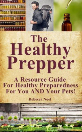 Rebecca Noel The Healthy Prepper - a Resource Guide for Healthy Preparedness for You AND Your Pets!