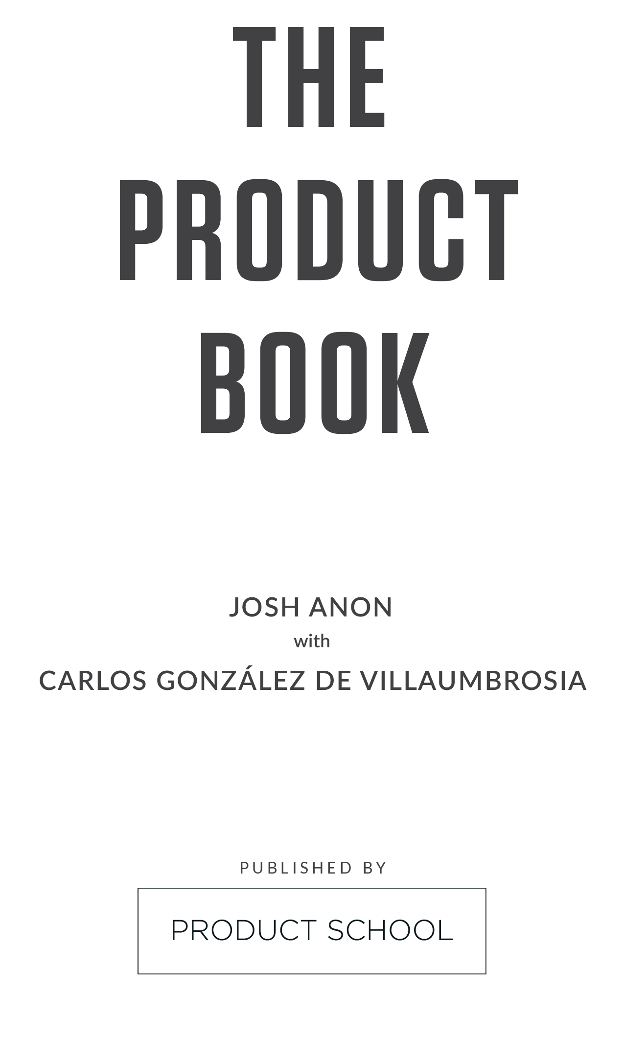 The Product Book How to Become a Great Product Manager Copyright 2017 - photo 2