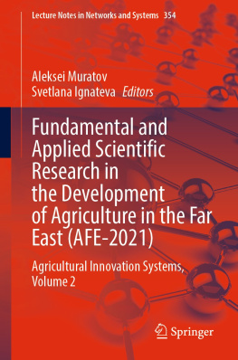 Aleksei Muratov - Fundamental and Applied Scientific Research in the Development of Agriculture in the Far East (AFE-2021): Agricultural Innovation Systems, Volume 2