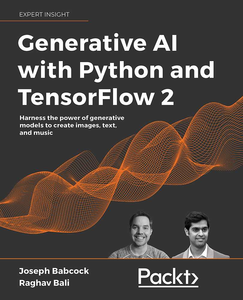 Generative AI with Python and TensorFlow 2 Harness the power of generative - photo 1