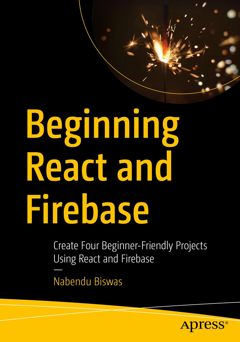 Book cover of Beginning React and Firebase Nabendu Biswas Beginning React - photo 1