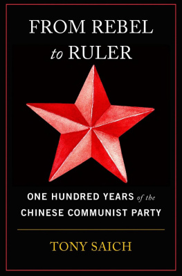 Tony Saich - From Rebel to Ruler - One Hundred Years of the Chinese Communist Party