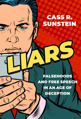 Cass R. Sunstein - Liars - Falsehoods and Free Speech in an Age of Deception