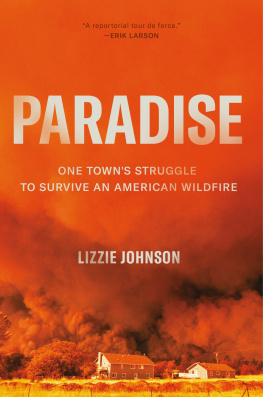 Lizzie Johnson Paradise - One Towns Struggle to Survive an American Wildfire