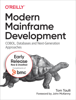 Tom Taulli - Modern Mainframe Development: COBOL, Databases and Next-Generation Approaches