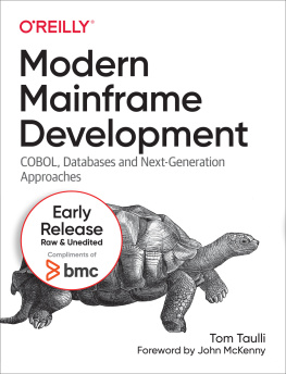 Tom Taulli Modern Mainframe Development: COBOL, Databases and Next-Generation Approaches