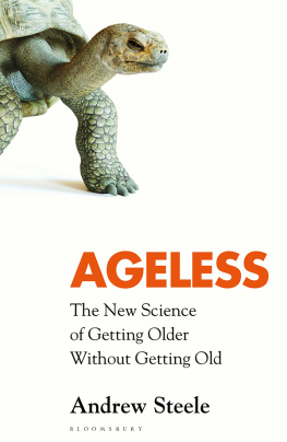 Andrew Steele Ageless - The New Science of Getting Older Without Getting Old