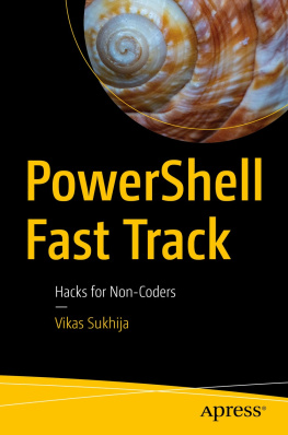 Vikas Sukhija - PowerShell Fast Track: Hacks for Non-Coders