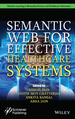 Vishal Jain (editor) - Semantic Web for Effective Healthcare Systems: Impact and Challenges